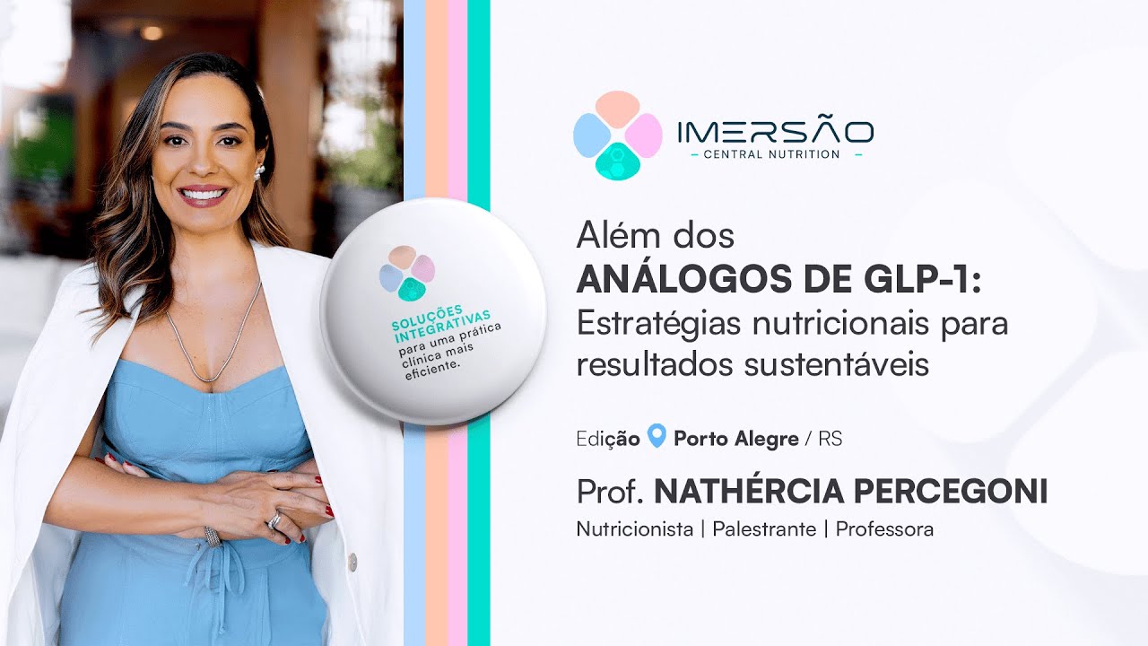 Além dos Análogos de GLP-1:Estratégias nutricionais para resultados sustentáveis|Nathércia Percegoni