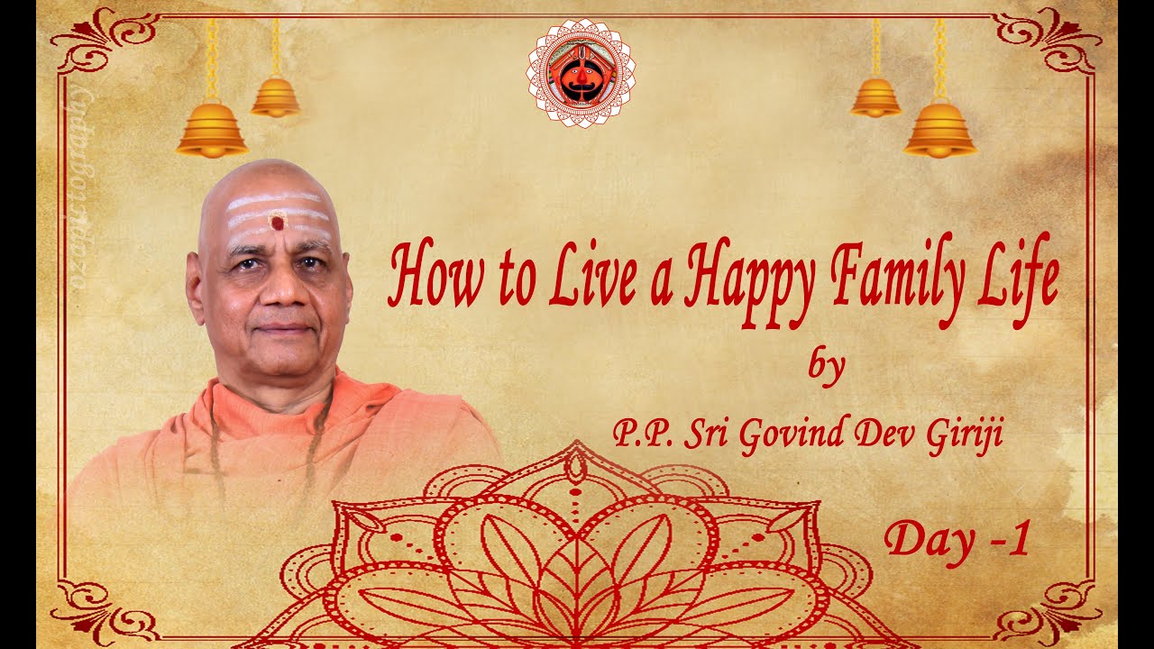 || HOW TO LIVE A HAPPY FAMILY LIFE || सुखी परिवार के स्वर्णिम सूत्र-- P.P Govind Dev Giri Maharaj