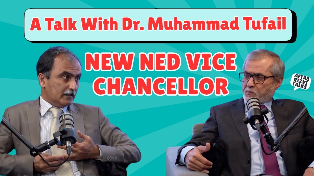 Guftagoo with New NED Vice-Chancellor Dr. Muhammad Tufail | Aftab Rizvi Talks | Urdu Podcast