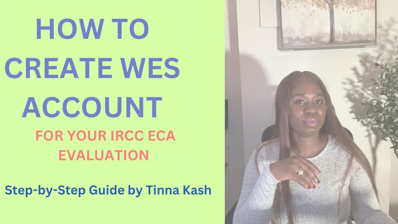 How to Create a WES Account for IRCC Evaluation | Step-by-Step Guide by Tinna Kash