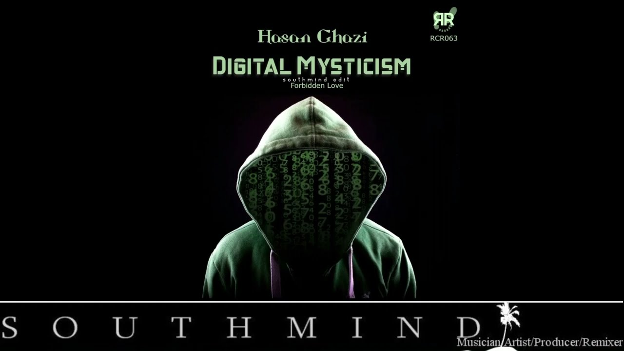 Hasan Ghazi - Forbidden Love (Southmind Edit)