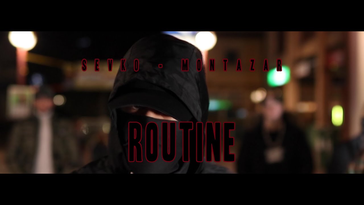 SEVKO X MONTAZAR - ROUTINE [Prod. By LoLoBeatZ X SEROK] (Official Video)