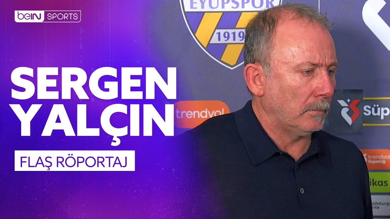 Eyüpspor - Beşiktaş Maç Sonu Teknik Direktör Sergen Yalçın'ın Açıklamaları
