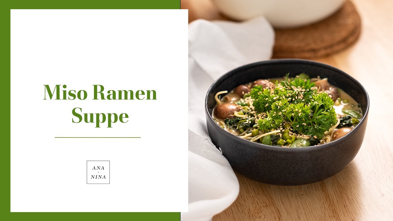 Miso Ramen Suppe mit Gem&uuml;se | ANA+NINA