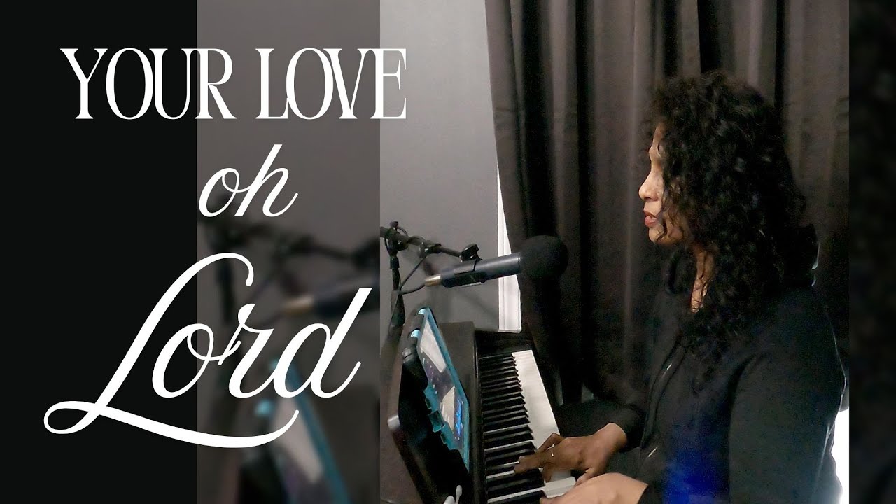 Your Love Oh Lord / Lem MacDougall #gospel #worship #music #newsong #God #psalms #church #praise