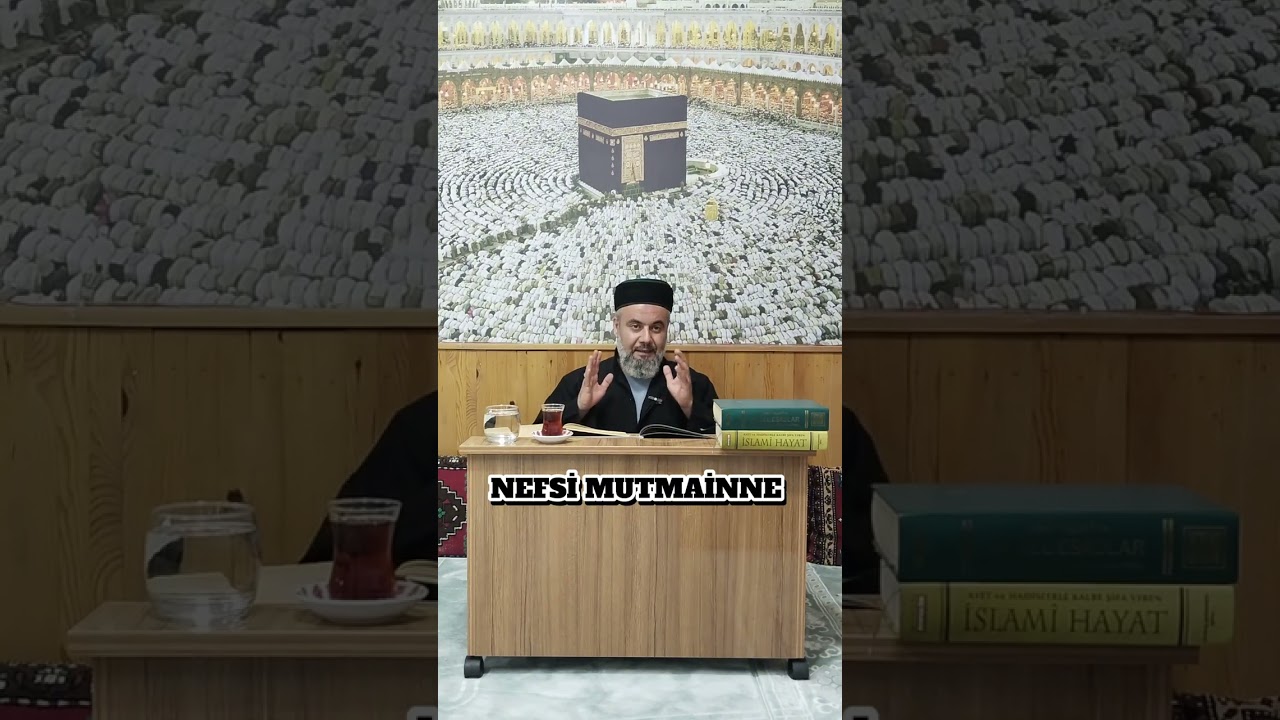 NEFSİ MUTMAİNNE ve HALLERİ..