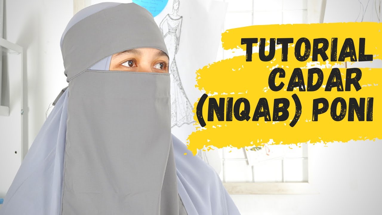 TUTORIAL : CADAR PONI (NIQAB) - dari Pola s/d Jadi