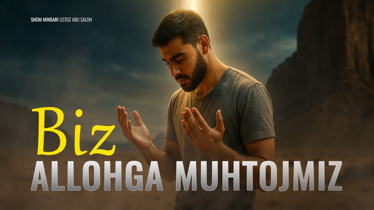 Biz Allohga muhtojmiz - Ustoz Abu Saloh #yangi #video #shom #minbari #ustoz #abu #saloh #faqirlik