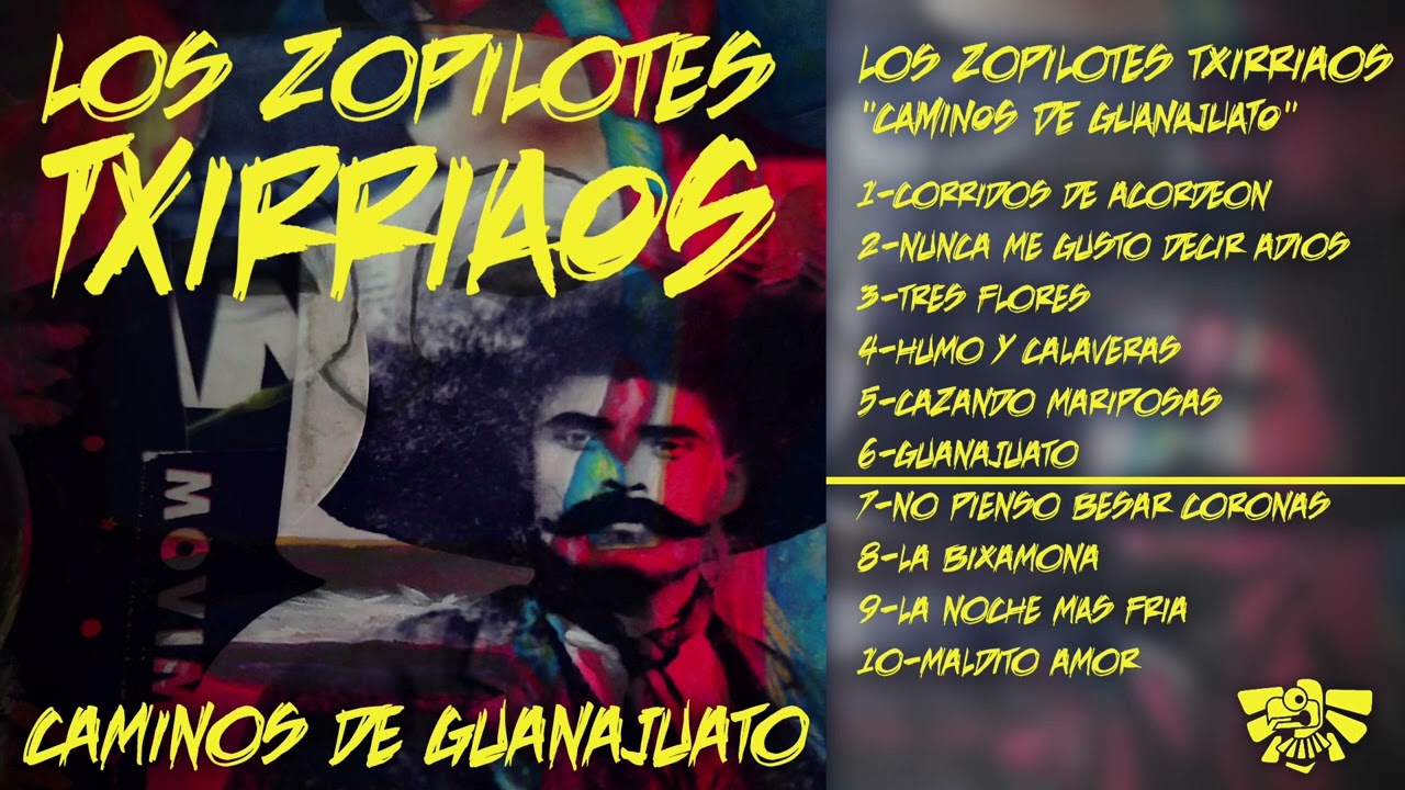 06 - Guanajuato - Los Zopilotes Txirriaos - Caminos de Guanajuato (2025)