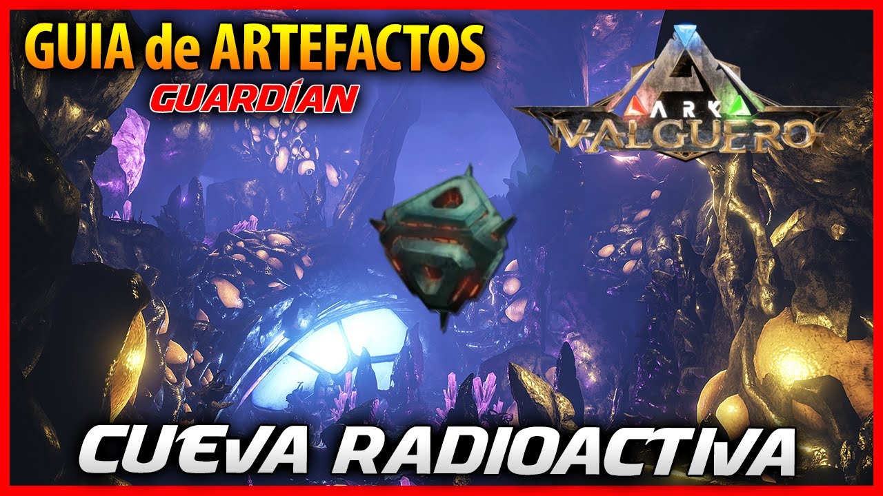 CÓMO CONSEGUIR EL ARTEFACTO del GUARDÍAN en la CUEVA RADIOACTIVA | GUIA ARTEFACTOS VALGUERO