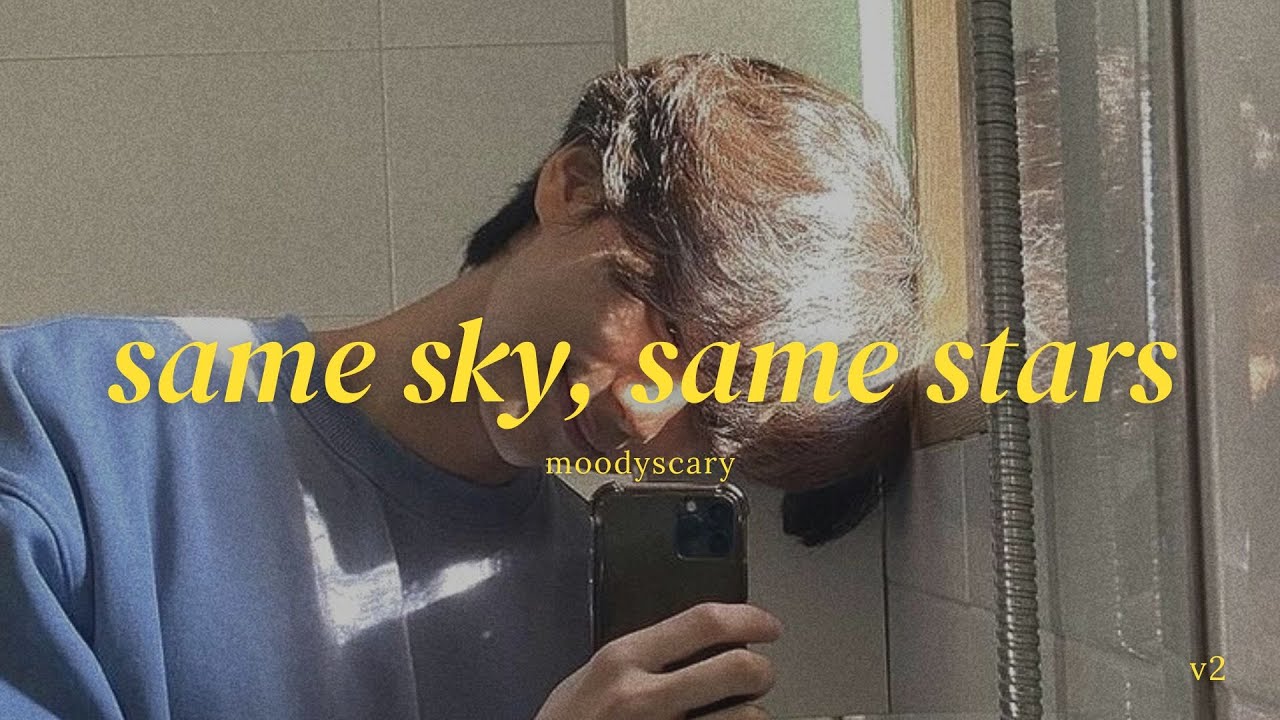 moodyscary - same sky, same stars (official lyric video) v2.