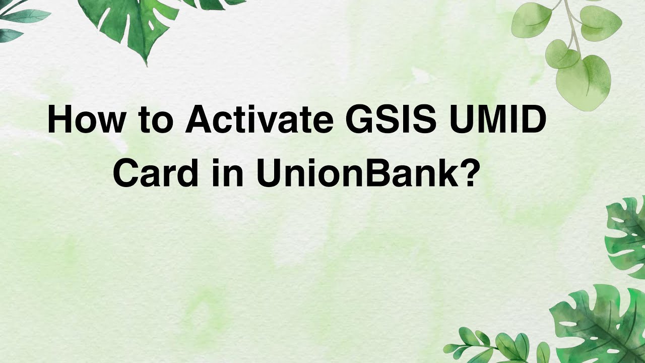 How to Activate GSIS UMID Card in UnionBank?