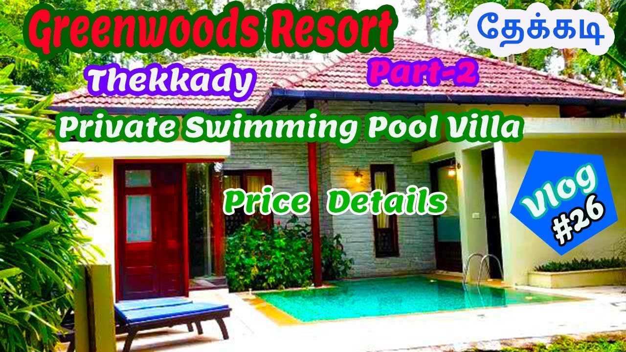 Vlog#26: Honeymoon Private Swimming Pool Villa in Thekkady | Greenwoods Resort | Tamil Volg