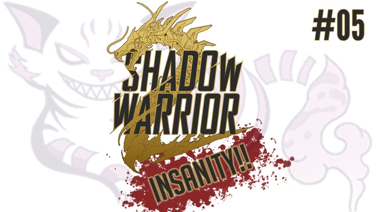 Shadow Warrior 2 Gameplay - Insanity Difficulty (Hardest) - Part 5 - PC Playthrough Walkthrough