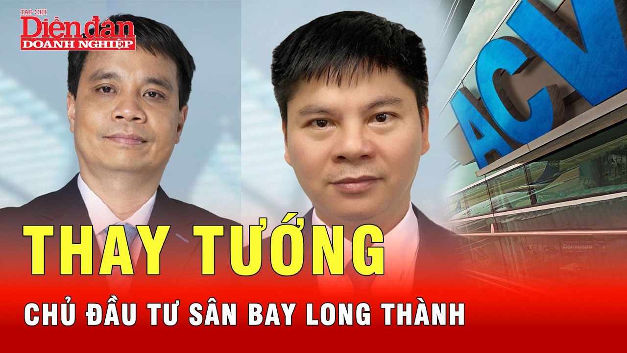 Biến động nhân sự chủ đầu tư sân bay Long Thành - Điều gì mà mọi người chưa biết? | Tin tức 24