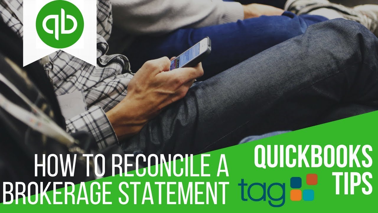 How To Reconcile a Brokerage Statement in QuickBooks | QuickBooks Tips