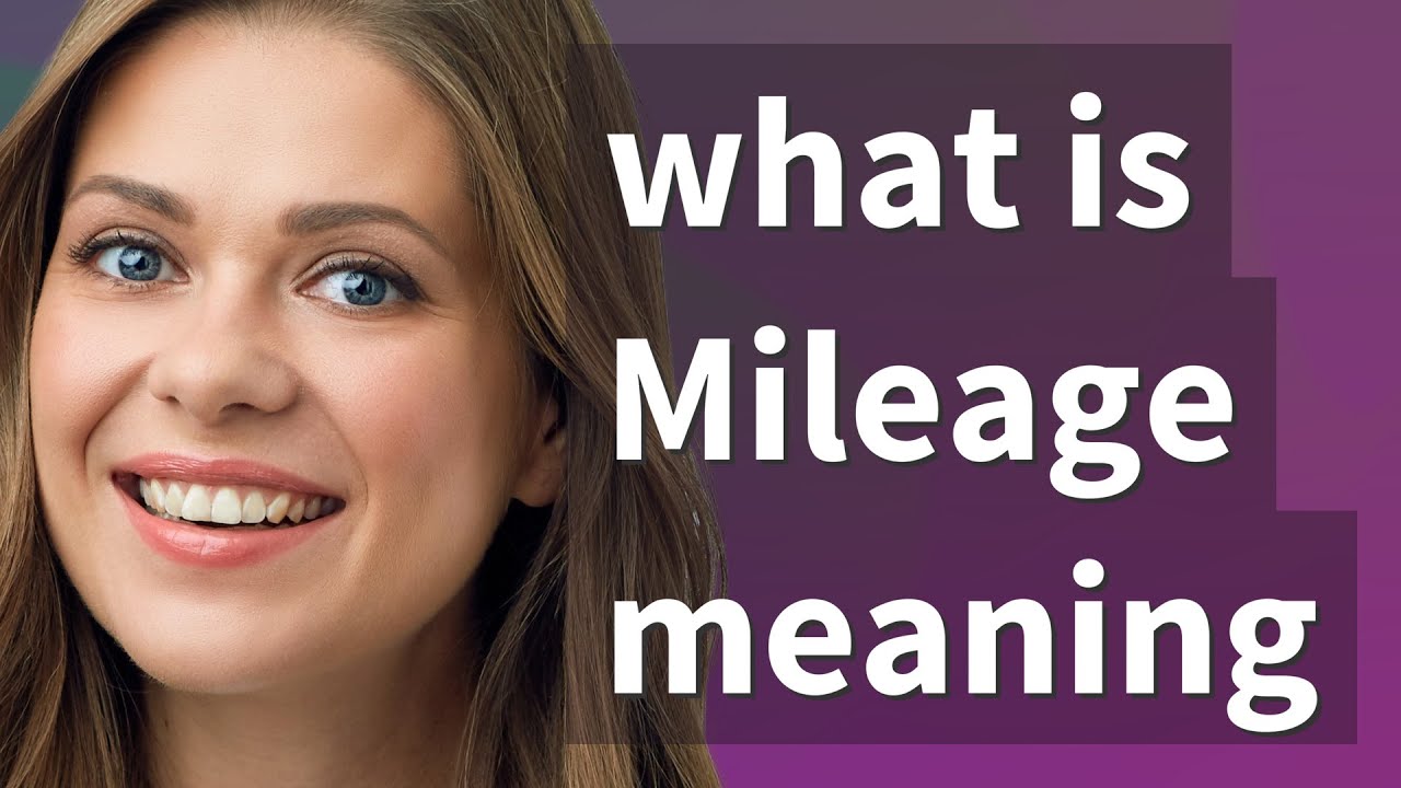 Mileage | meaning of Mileage