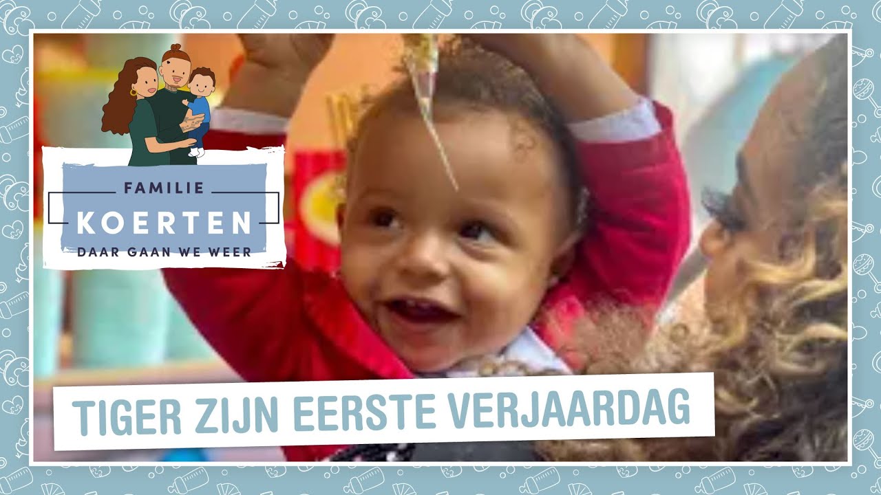 TIGER ZIJN EERSTE VERJAARDAG - FAMILIE KOERTEN S2 #AFL3