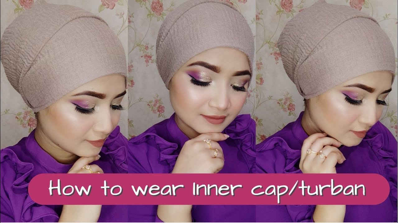 How to wear Inner Cap / Turban 💜 Beauty Reflect By Nipa 💜 Most Requested Video
