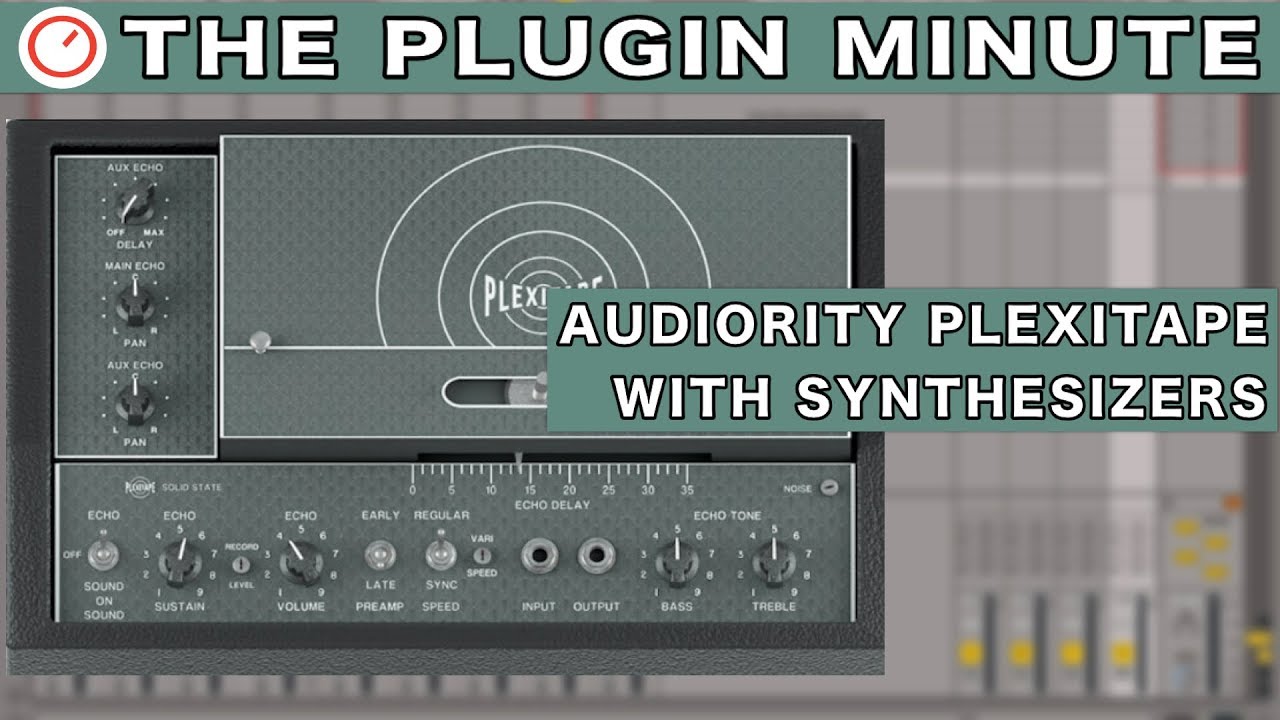 Audiority PlexiTape With Synthesizers & More | The Plugin Minute | SYNTH ANATOMY