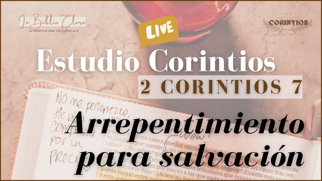 Arrepentimiento que es para salvación - ¡Estudia 2 Cor. 7 conmigo!