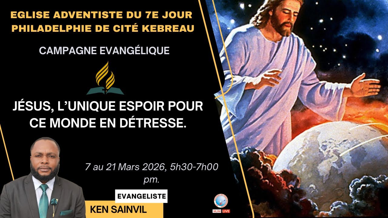 CAMPAGNE EVANGELIQUE | EGLISE ADVENTISTE DU 7E JOUR PHILADELPHIE | EV. KEN SAINVIL