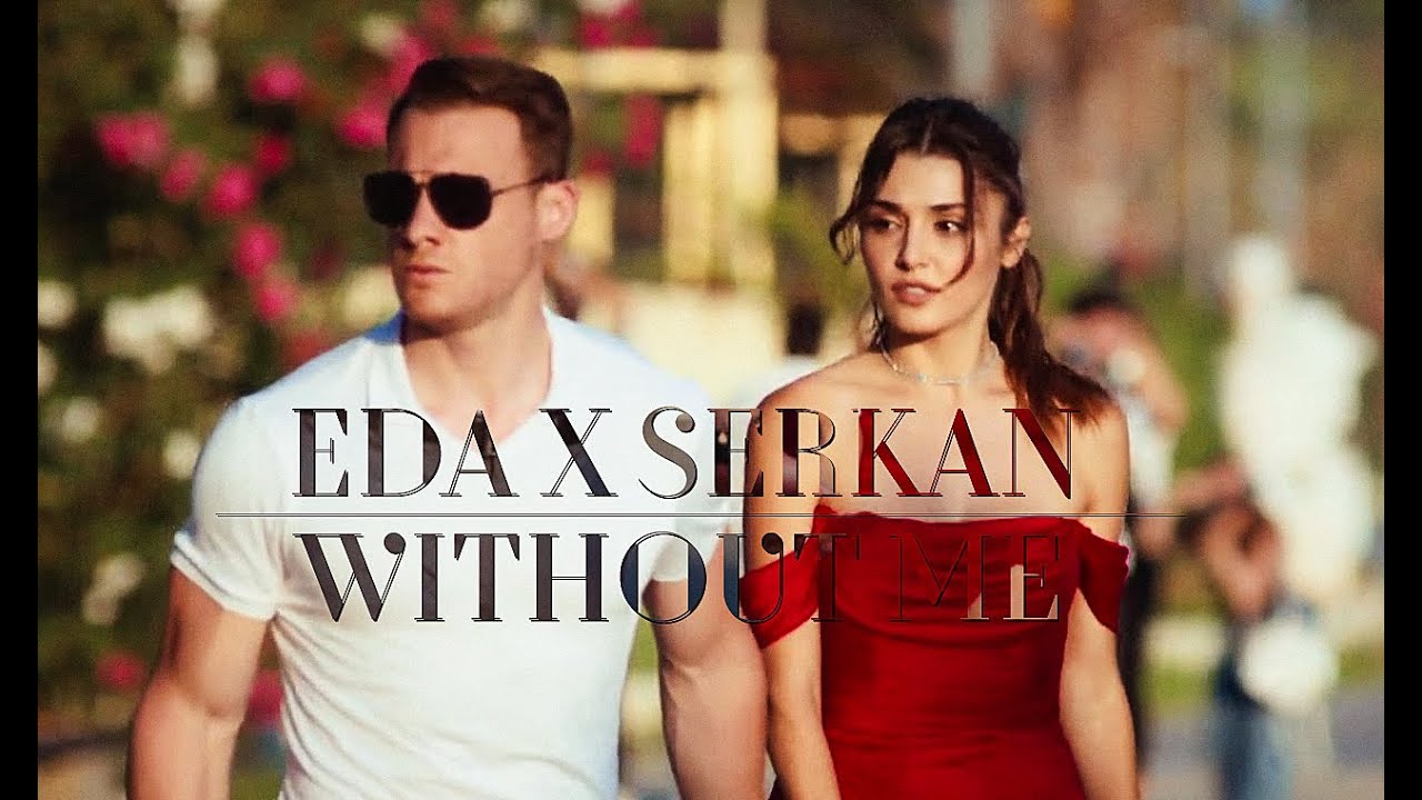 Eda & Serkan || Sen Çal Kapımı || Without me
