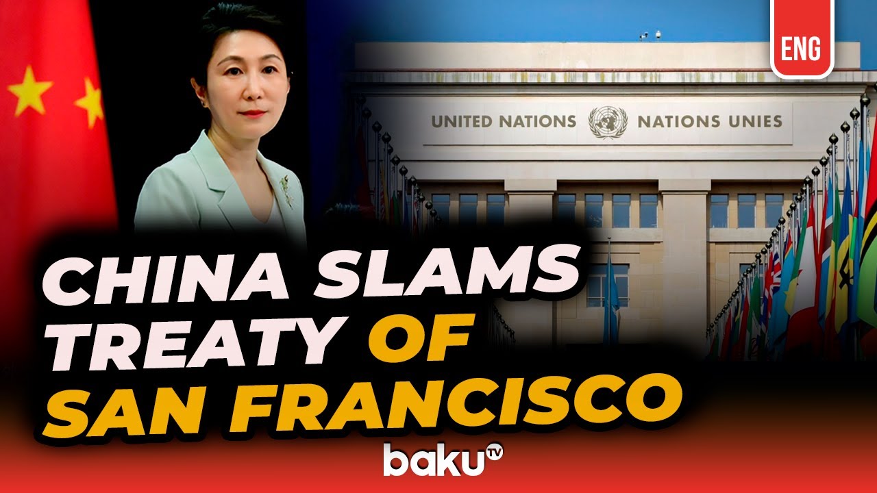 China's MFA Spokeswoman Says 'Treaty of San Francisco' Violates UN Charter, International Law
