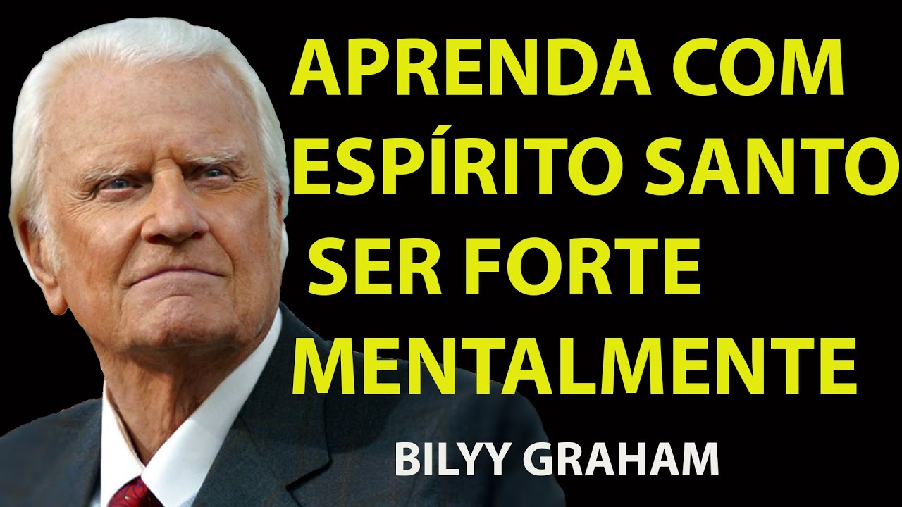 O ESPÍRITO SANTO Quer TE Fortalecer, Mas Você Deixa que ELE faça ISSO¿ | Motivação De Billy Graham