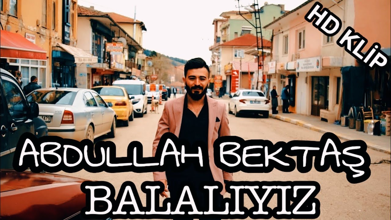 ABDULLAH BEKTAŞ - BALALIYIZ 2020 HD KLİP