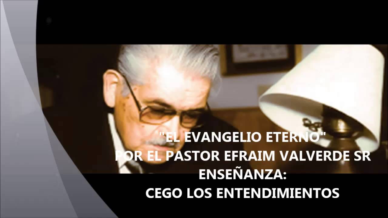 EFRAIM VALVERDE SR - CEGO LOS ENTENDIMIENTOS