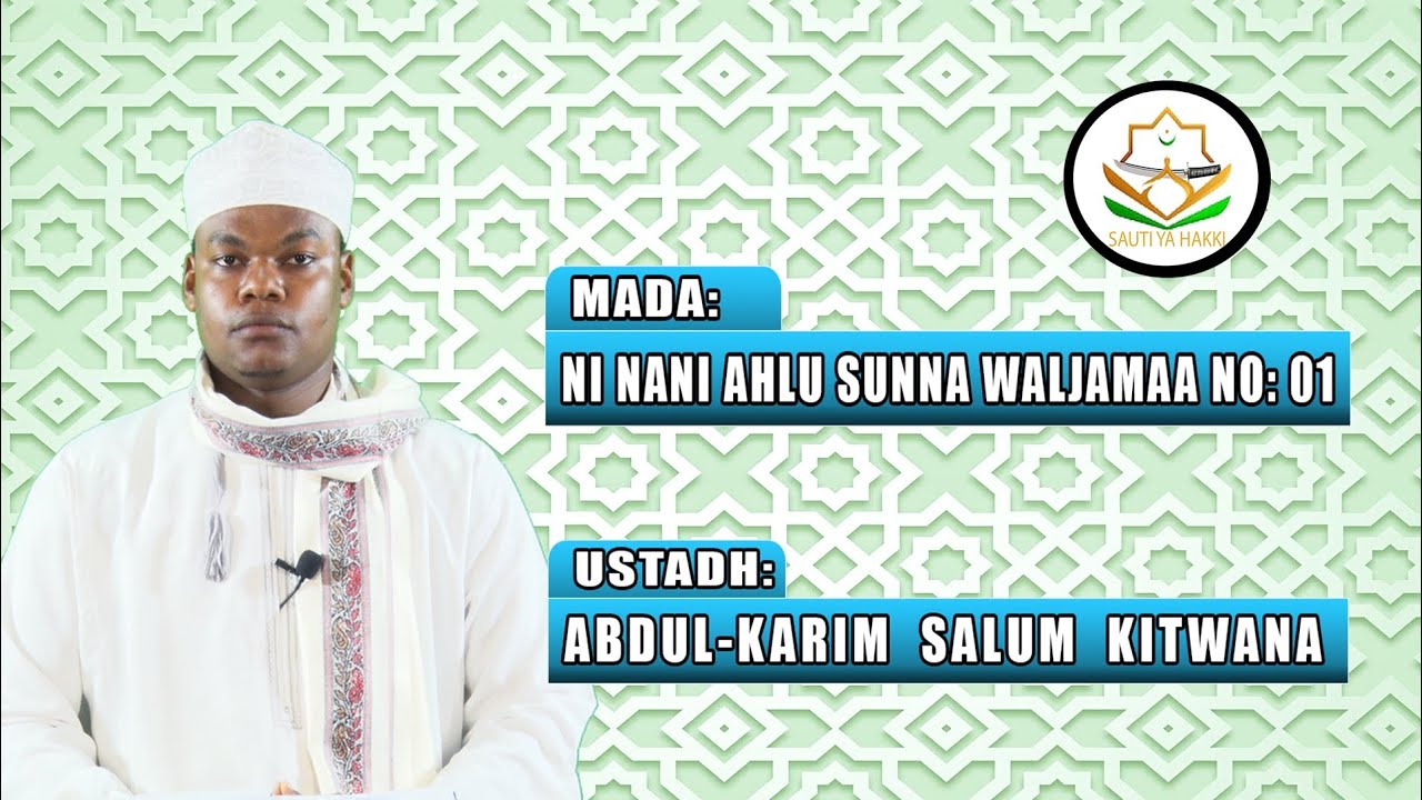 NI NANI AHLU SUNNA WALJAMAA NO: 01 (UST: ABDUL-KARIM SALUM)