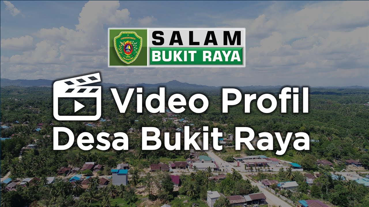 Video Profil Desa Bukit Raya Kec. Sepaku Kab. PPU