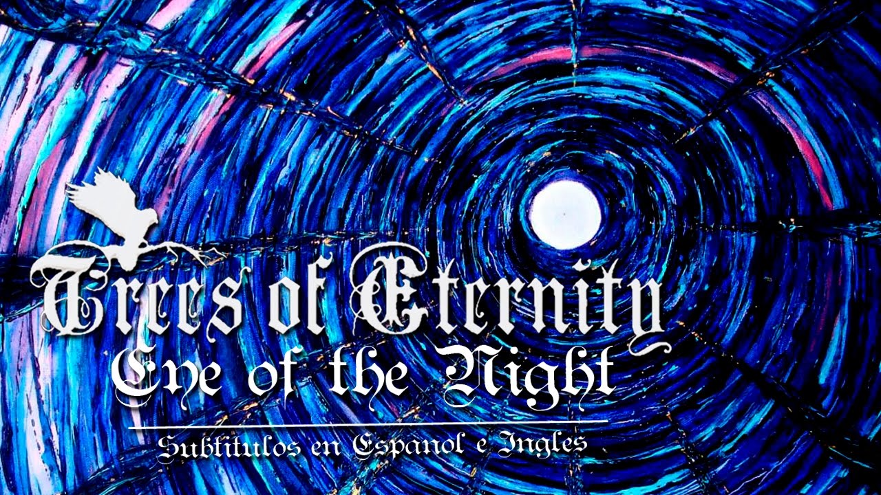 TREES OF ETERNITY - Eye of the Night (Subtitulos en espa&ntilde;ol e Ingl&eacute;s)