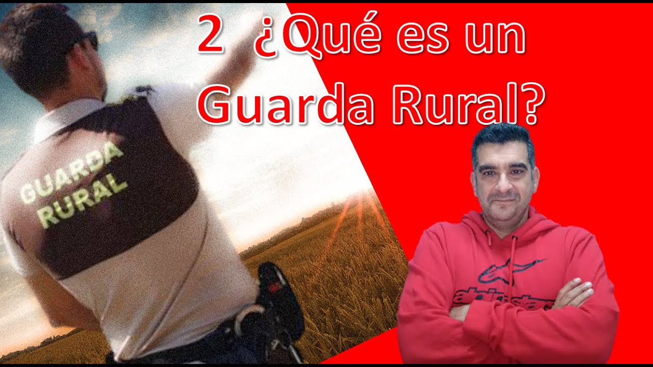 2 &iquest;Qu&eacute; es un Guarda Rural?