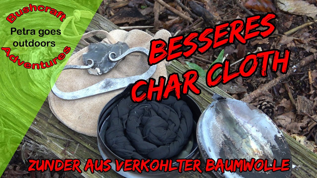 Wie man besseres Char Cloth macht - Zunder aus verkohlter Baumwolle der effektiver ist.