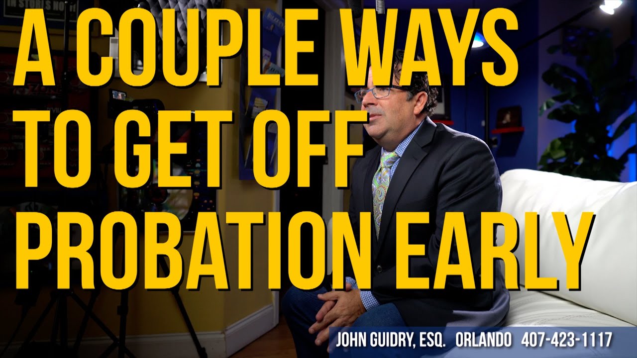 A Couple of Ways to Get Off Probation Early