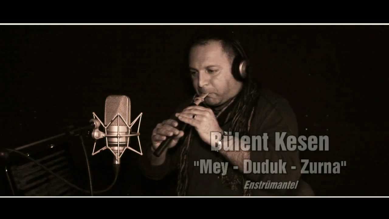 Bülent Kesen Mey - Duduk - Zurna Enstrümantel 2012