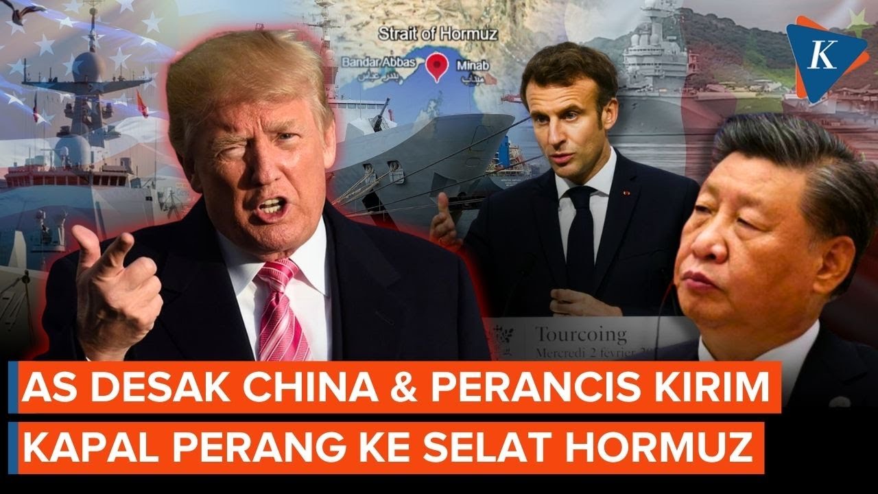 Trump Desak China dan Perancis Kirim Kapal Perang ke Selat Hormuz agar Dibuka Lagi
