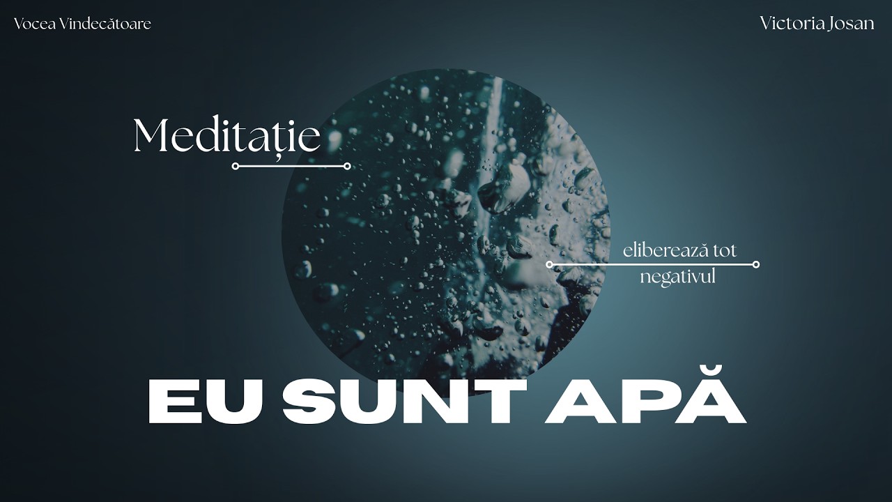 ELIBEREAZĂ TOT NEGATIVUL 🌊 Meditația 
