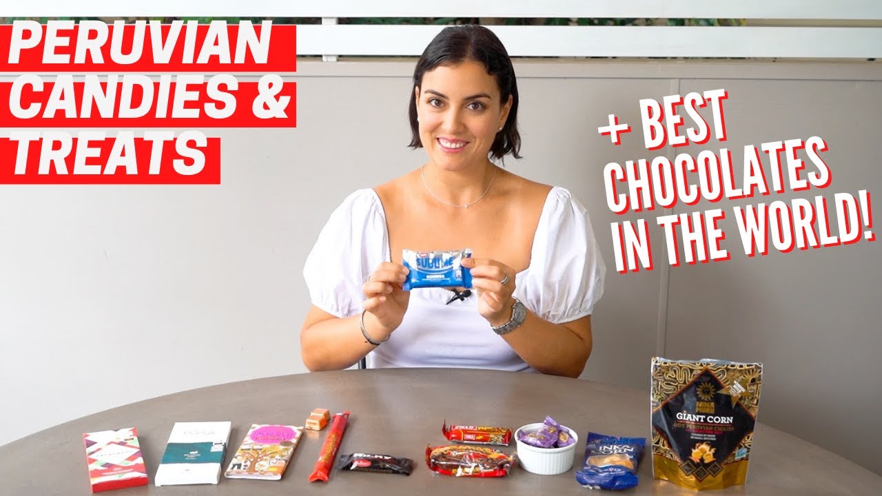 Peruvian Candies & Treats + BEST CHOCOLATES IN THE WORLD!