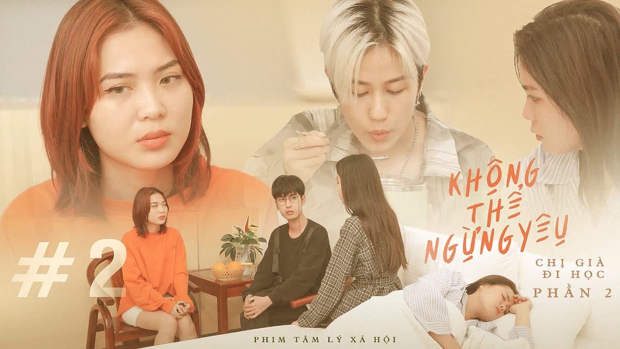 Không Thể Ngừng Yêu (Can’t Stop Loving You) - Tập 2 | Chị Già Đi Học Phần 2 | PHIM LGBT HAY