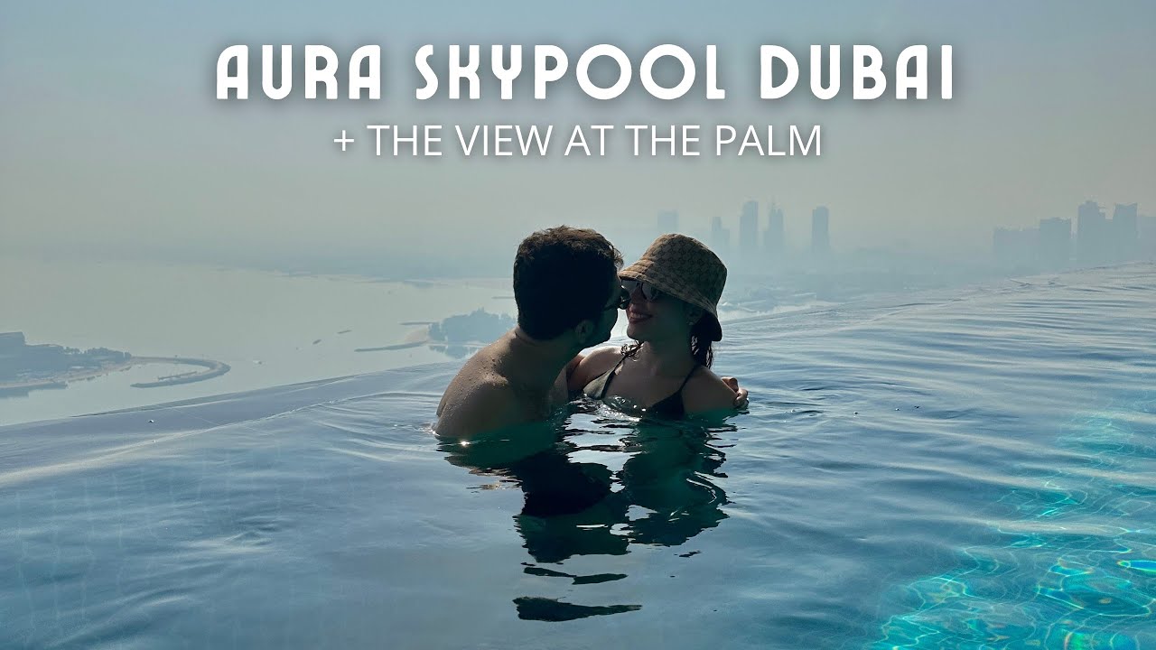 AURA SKYPOOL DUBAI VALE A PENA? A piscina com borda infinita mais alta do mundo! ✨