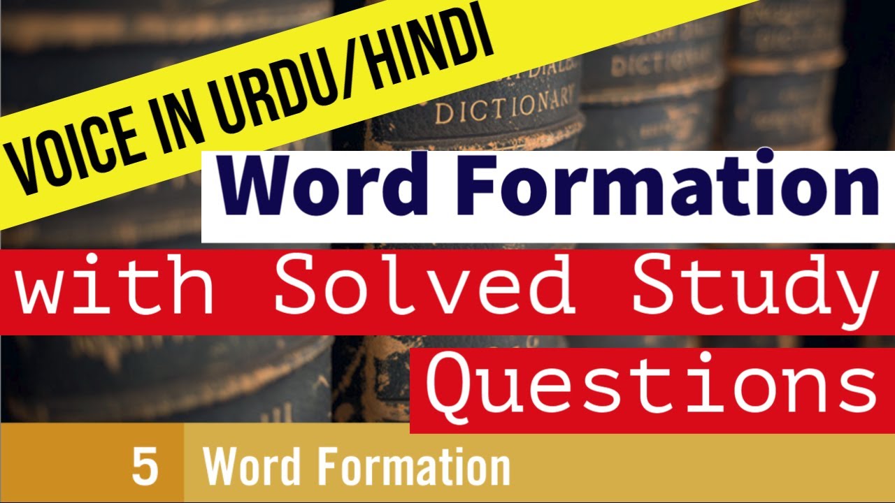 WORD FORMATION | Chapter 5 with SOLVED STUDY QUESTIONS | The Study of Language | [ URDU/HINDI ]