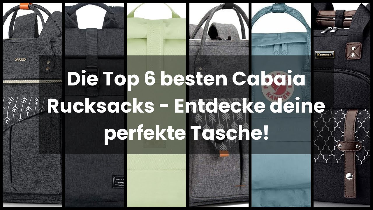 【CABAIA RUCKSACK】Die Top 6 besten Cabaia Rucksacks - Entdecke deine perfekte Tasche! 🔥