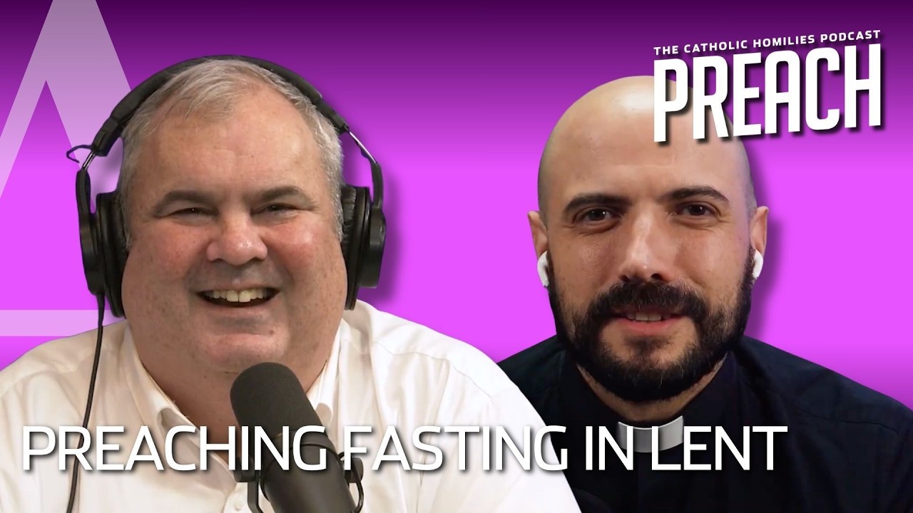 Preaching the pillars of Lent: Fasting | Preach Podcast