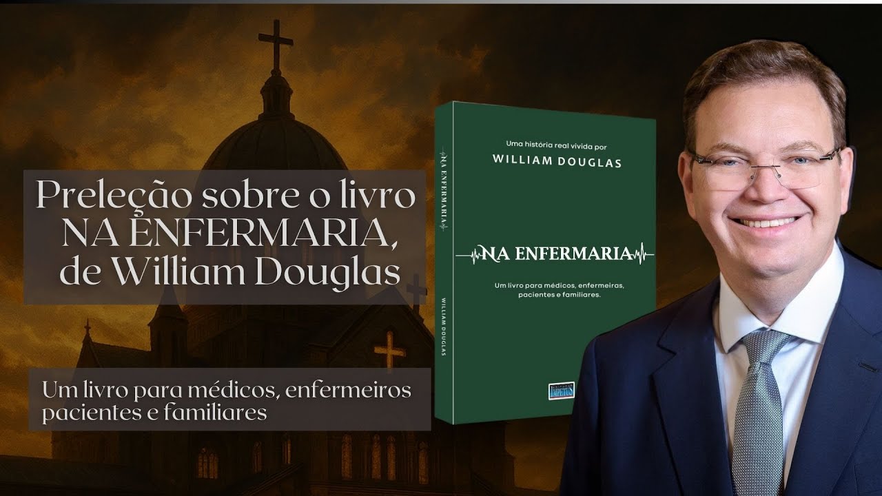 Preleção sobre o livro NA ENFERMARIA, de William Douglas