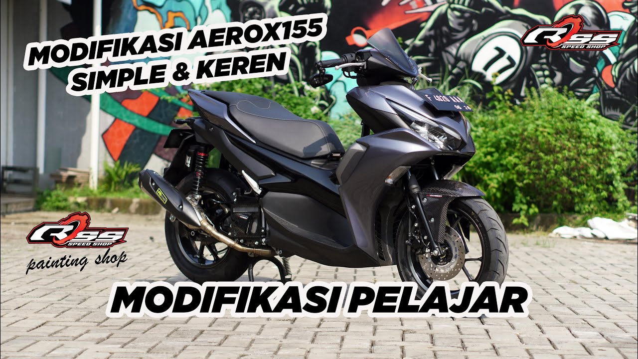 WOW... INI RINCIAN LENGKAP MODIFIKASI AEROX PELAJAR VERSI RSS