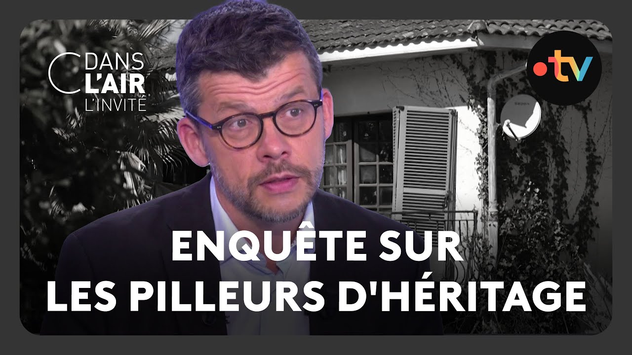 Enquête sur les pilleurs d'héritage - C dans l’air - 24.05.2025