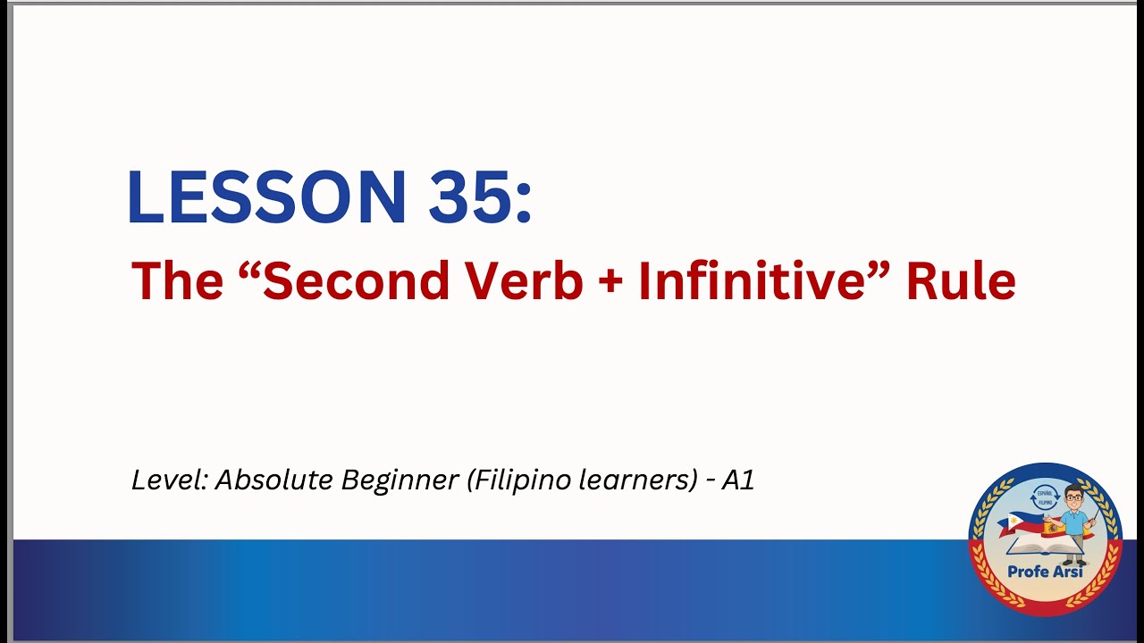 Spanish for Filipinos (Tagalog Explained) | Lesson 35: The Second Verb plus Infinitive Rule